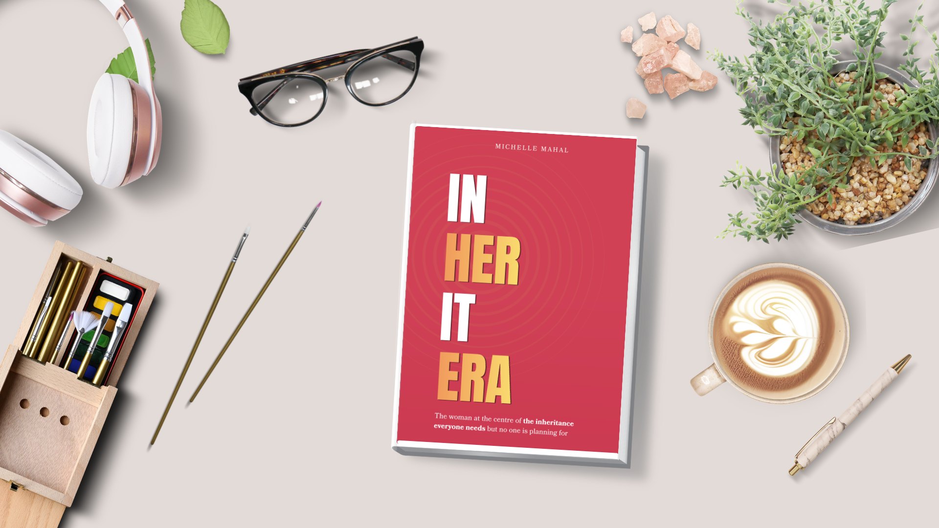 InHerItEra by Michelle Mahal. The woman at the centre of the inheritance everyone needs but no one is planning for.
